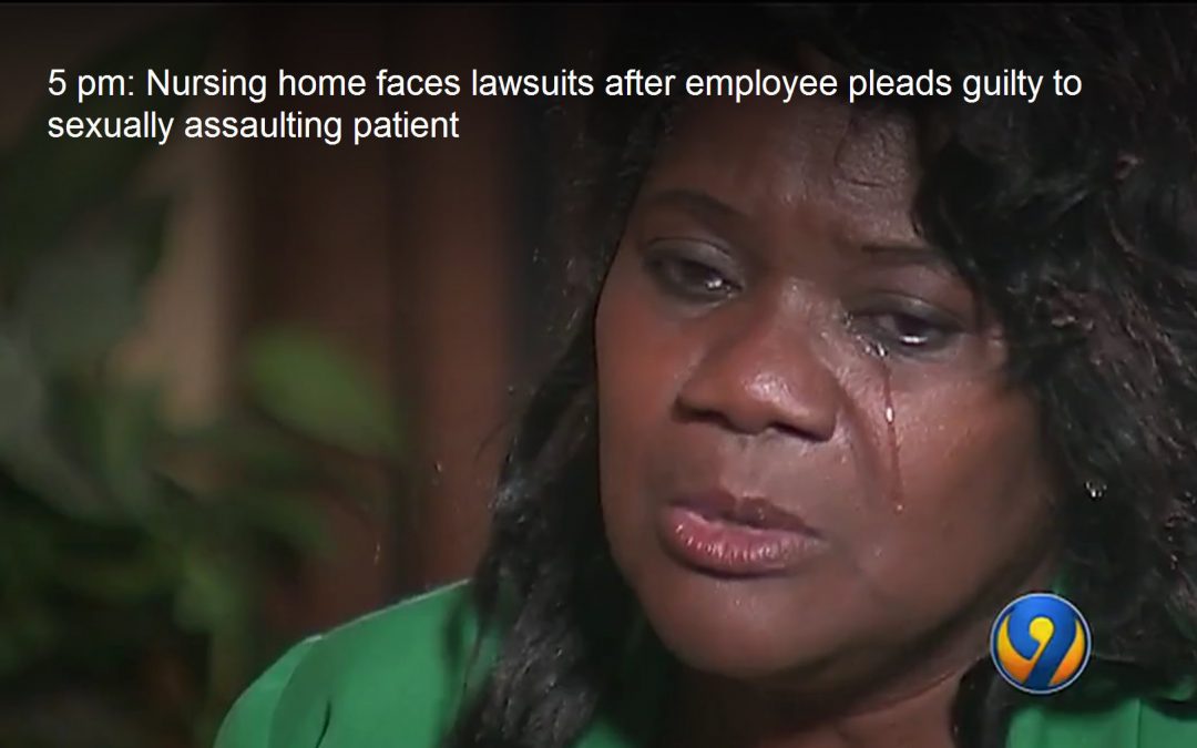 Nursing home faces lawsuits after employee pleads guilty to sexually assaulting patient